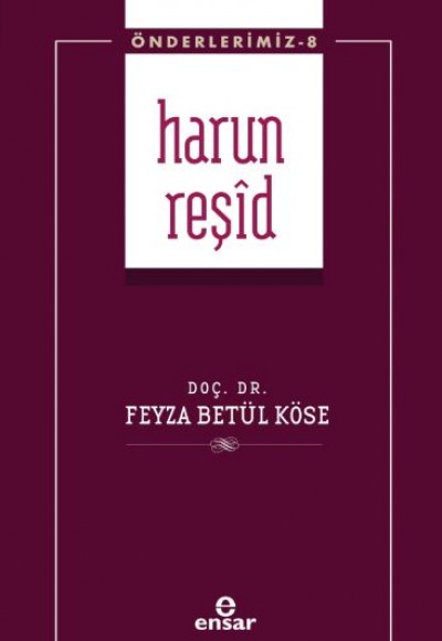 Harun Reşid (Önderlerimiz-8)