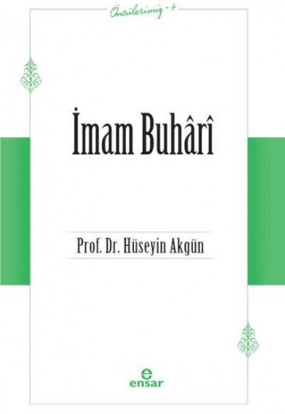 İmam Buhârî (Öncülerimiz-4)