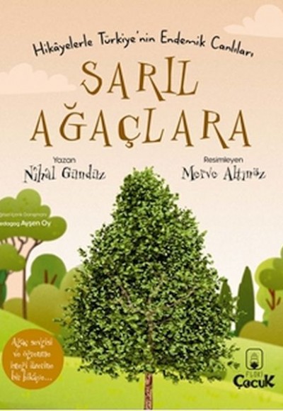 Sarıl Ağaçlara - Hikâyelerle Türkiye'nin Endemik Canlıları