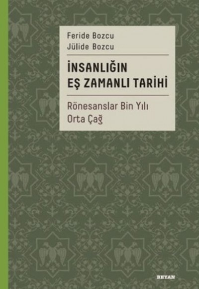 İnsanlığın Eş Zamanlı Tarihi - Rönesanslar Bin Yılı Orta Çağ