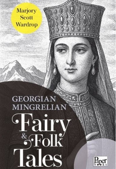 Georgian - Mingrelian Fairy & Folk Tales Georgian - Mingrelian Fairy & Folk Tales