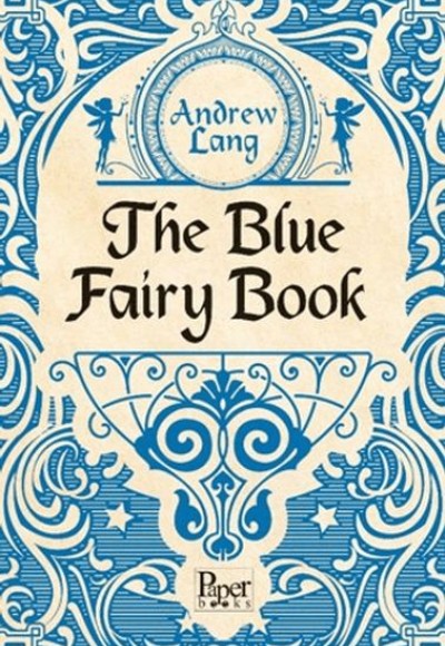 The Blue Fairy Book The Blue Fairy Book