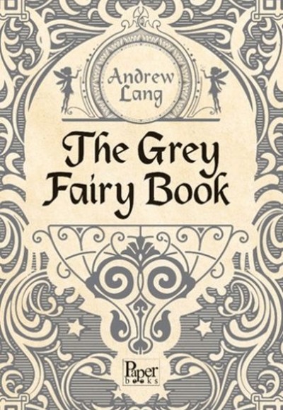 The Grey Fairy Book The Grey Fairy Book