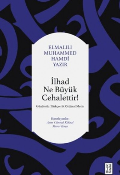 İlhad Ne Büyük Cehalettir