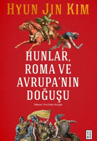 Hunlar, Roma ve Avrupa'nın Doğuşu Hunlar, Roma ve Avrupa'nın Doğuşu