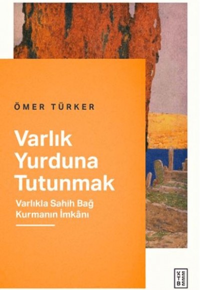 Varlık Yurduna Tutunmak