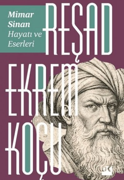 Mimar Sinan: Hayatı ve Eserleri