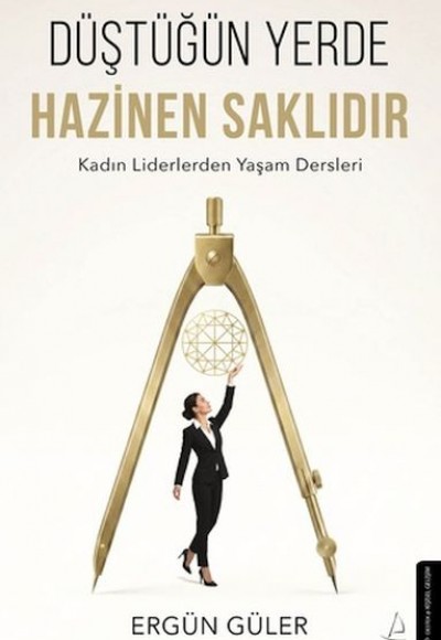 Düştüğün Yerde Hazinen Saklıdır