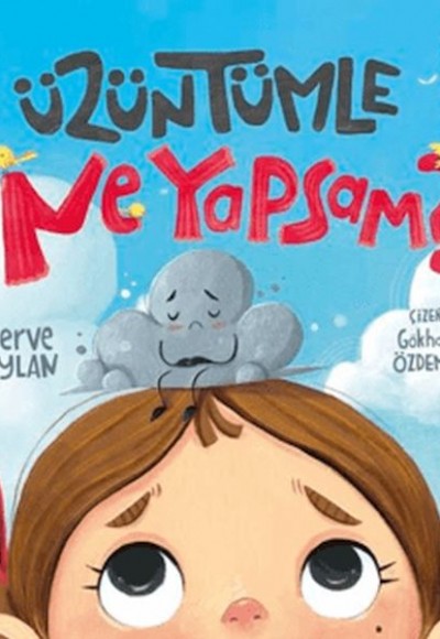 Üzüntümle Ne Yapsam?