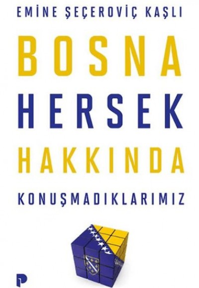 Bosna Hersek Hakkında Konuşmadıklarımız Bosna Hersek Hakkında Konuşmadıklarımız