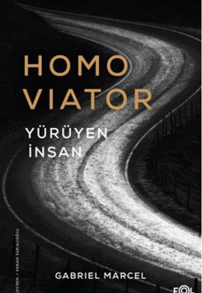 Homo Viator –Yürüyen İnsan Homo Viator –Yürüyen İnsan