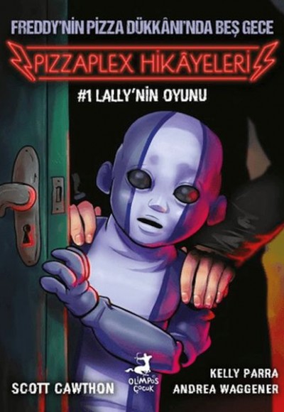 Freddy'nin Pizza Dükkanı'nda Beş Gece - Pizzaplex Hikayeleri 1 Lally'nin Oyunu