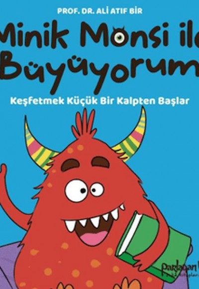 Minik Monsi ile Büyüyorum Keşfetmek Küçük Bir Kalpten Başlar