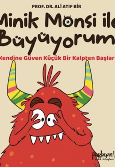 Minik Monsi ile Büyüyorum Kendine Güven Küçük Bir Kalpten Başlar