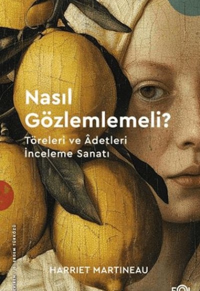 Nasıl Gözlemlemeli? - Töreleri ve Âdetleri İnceleme Sanatı Nasıl Gözlemlemeli? - Töreleri ve Âdetleri İnceleme Sanatı