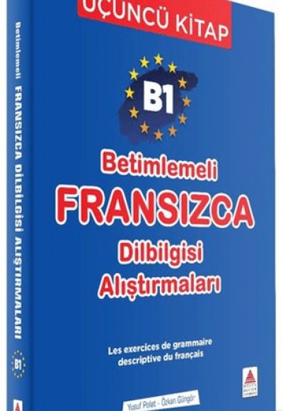 B1 - Betimlemeli Fransızca Dilbilgisi Alıştırmaları (Üçüncü Kitap)