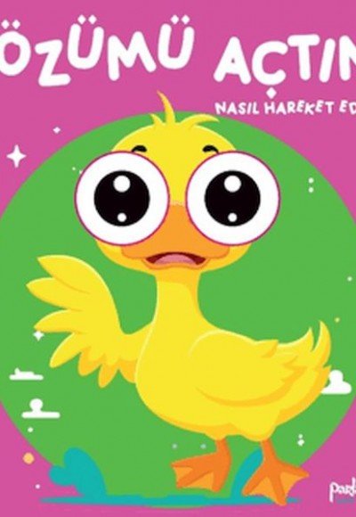 Gözümü Açtım! Nasıl Hareket Ederim?