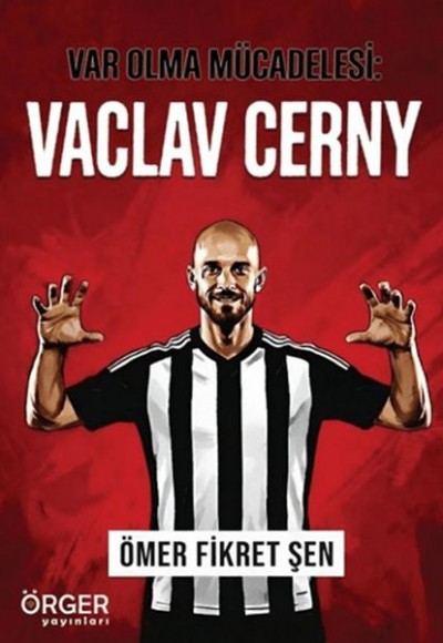 Var Olma Mücadelesi: Vaclav Cerny