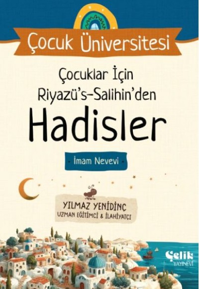 Çocuklar İçin Hadisler Riyazüs Salihin İmam Nevevi - Çocuk Üniversitesi Çocuklar İçin Hadisler Riyazüs Salihin İmam Nevevi - Çocuk Üniversitesi