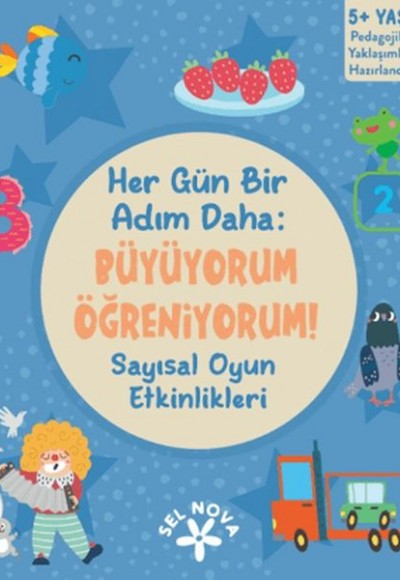 Her Gün Bir Adım Daha: Büyüyorum - Öğreniyorum! Sayısal Oyun Etkinlikleri Her Gün Bir Adım Daha: Büyüyorum - Öğreniyorum! Sayısal Oyun Etkinlikleri