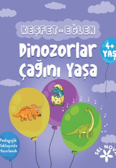 Keşfet-Eğlen: Dinozorlar Çağını Yaşa Keşfet-Eğlen: Dinozorlar Çağını Yaşa