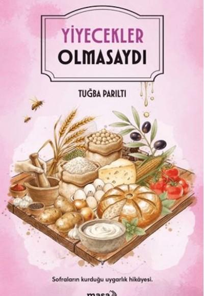 Yiyecekler Olmasaydı
