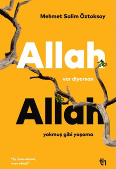 Allah Var Diyorsan Allah Yokmuş Gibi Yaşama