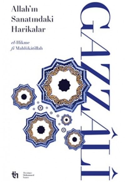 Allah’ın Sanatındaki Harikalar - el-Hikme fî Mahlûkâtillâh