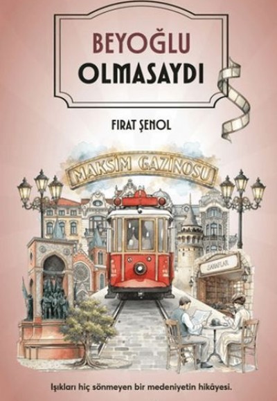 Beyoğlu Olmasaydı Beyoğlu Olmasaydı