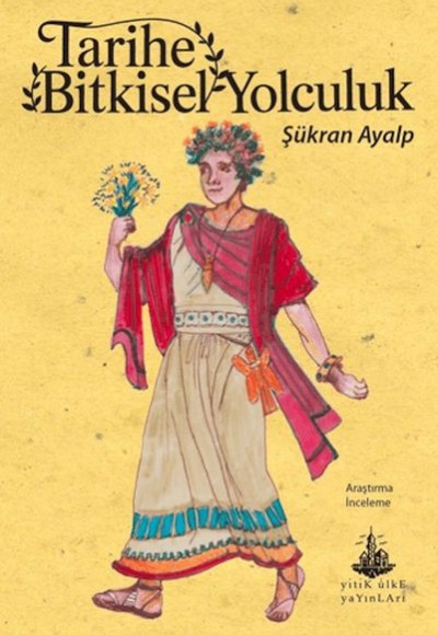 Tarihe Bitkisel Yolculuk Tarihe Bitkisel Yolculuk