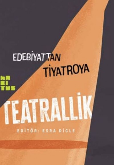 Edebiyattan Tiyatroya - Teatrallik