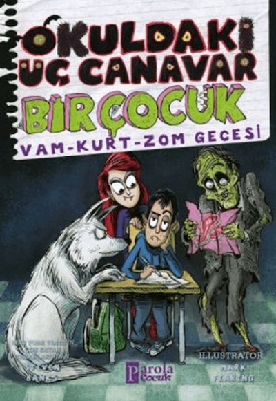 Okuldaki Üç Canavar Bir Çocuk: Vam - Kurt - Zom Gecesi