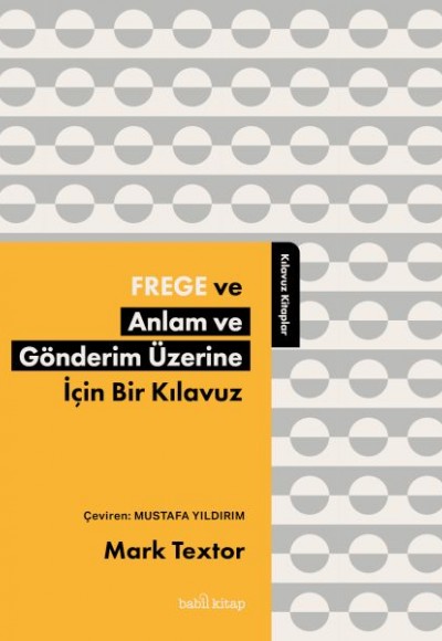 Frege ve Anlam ve Gönderim Üzerine İçin Bir Kılavuz