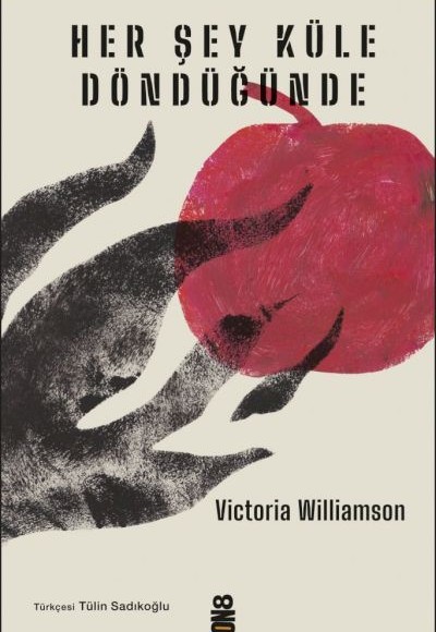 Her Şey Küle Döndüğünde