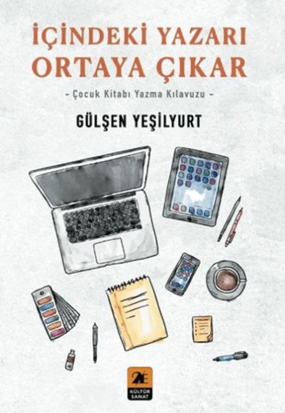 İçindeki Yazarı Ortaya Çıkar;-Çocuk Kitabı Yazma Kılavuzu-