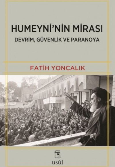 Humeyni'nin Mirası Devrim, Güvenlik ve Paranoya Humeyni'nin Mirası Devrim, Güvenlik ve Paranoya