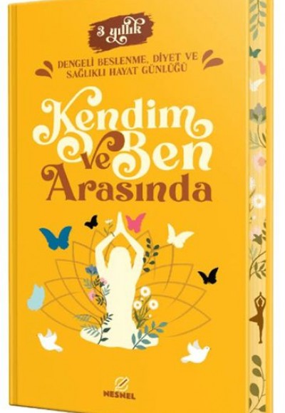 Kendim ve Ben Arasında - Dengeli Beslenme, Diyet ve Sağlıklı Hayat Günlüğü