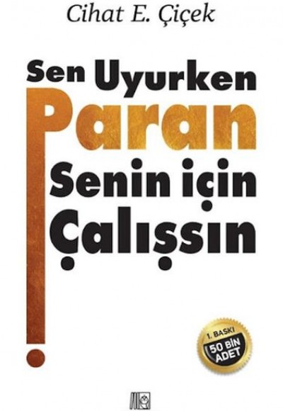 Sen Uyurken Paran Senin İçin Çalışsın