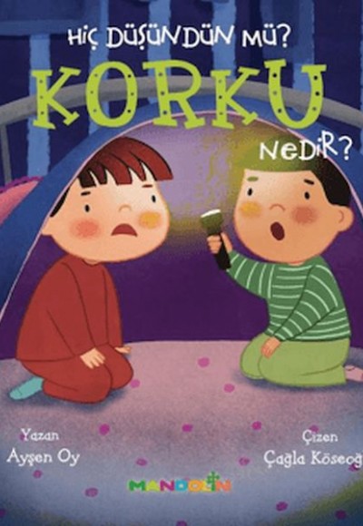 Hiç Düşündün Mü? Korku Nedir? Hiç Düşündün Mü? Korku Nedir?