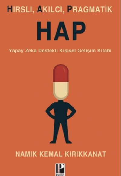 Hırslı, Akılcı, Pragmatik Hap