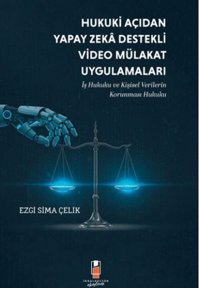 Hukuki Açıdan Yapay Zeka Destekli Video Mülakat Uygulamaları