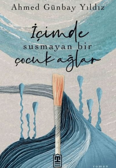 İçimde Susmayan Bir Çocuk Ağlar
