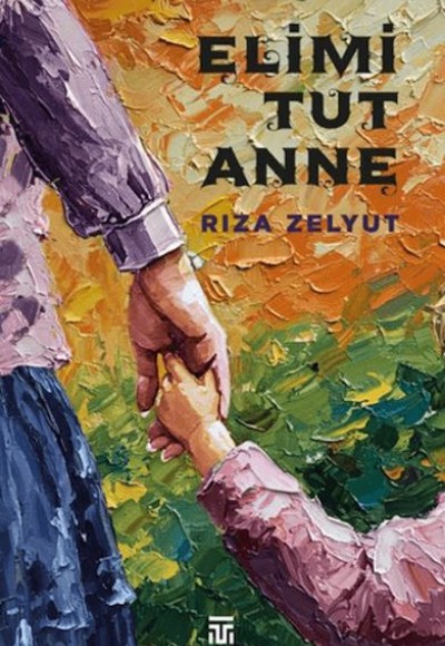 Elimi Tut Anne