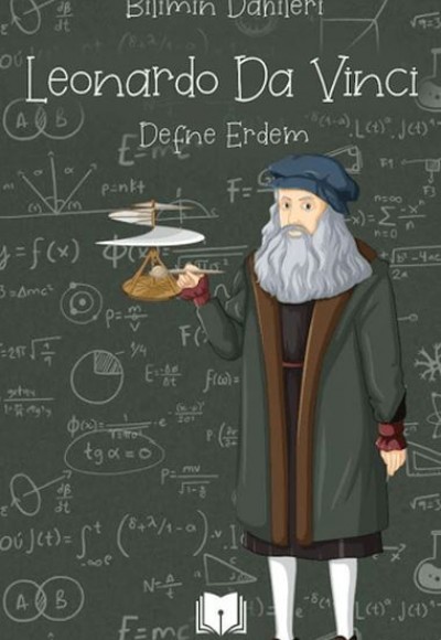 Leonardo Da Vinci - Bilimin Dahileri Leonardo Da Vinci - Bilimin Dahileri