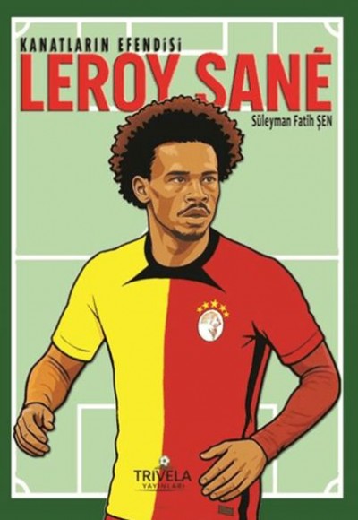 Kanatların Efendisi Leroy Sane