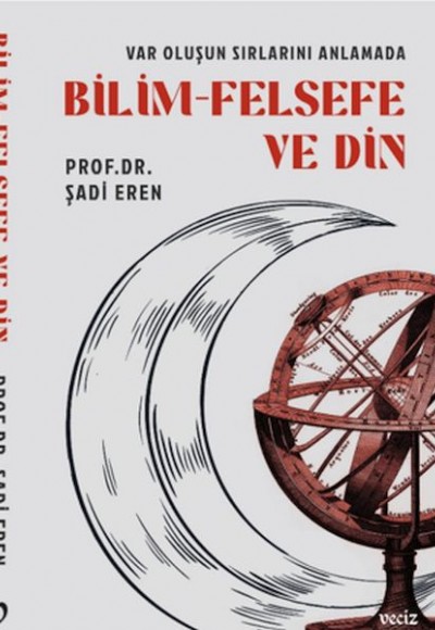 Var Oluşun Sırlarını Anlamada Bilim Felsefe ve Din Var Oluşun Sırlarını Anlamada Bilim Felsefe ve Din