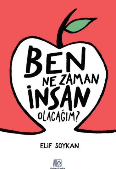 Ben Ne Zaman İnsan Olacağım?