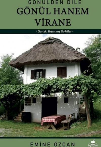 Gönülden Dile Gönül Hanem Virane