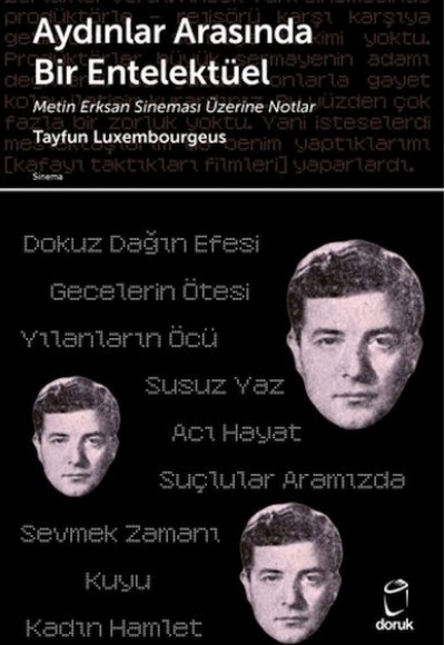 Aydınlar Arasında Bir Entelektüel/ Metin Erksan Sineması Üzerine Notlar Aydınlar Arasında Bir Entelektüel/ Metin Erksan Sineması Üzerine Notlar