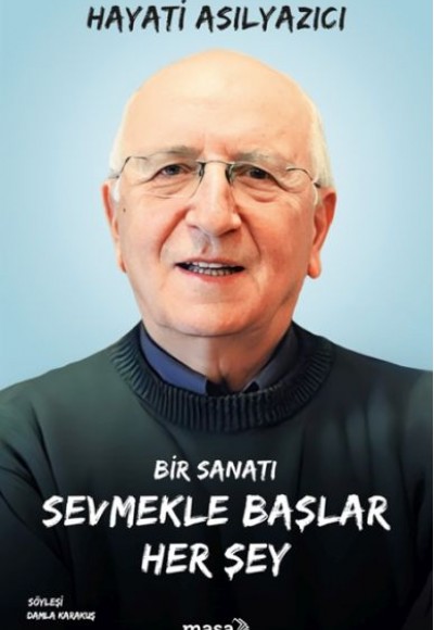 Bir Sanatı Sevmekle Başlar Her Şey